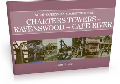 Charters Towers - Ravenswood- Cape River Volume 7